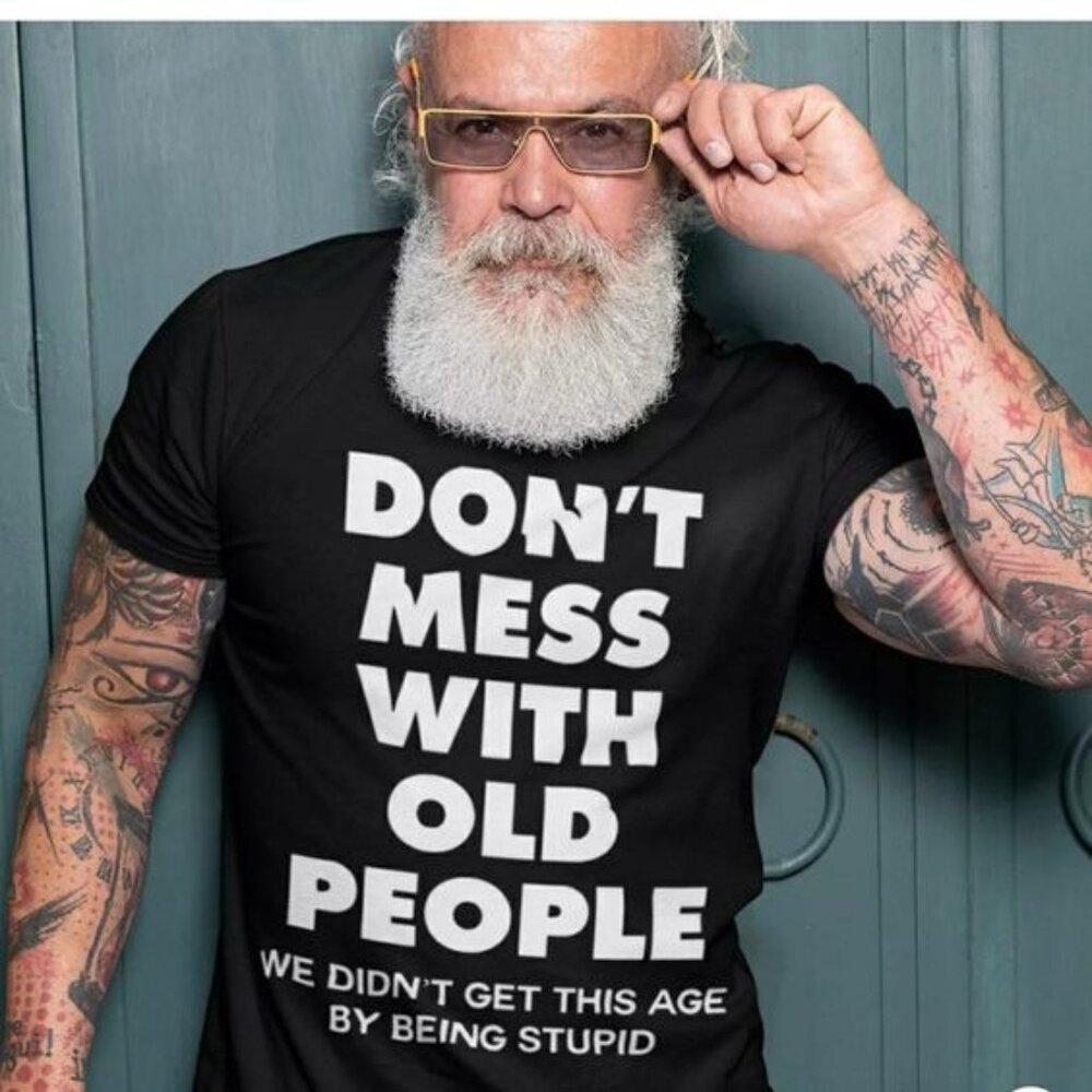Dont Mess With Old People T-shirt, Father day shirt